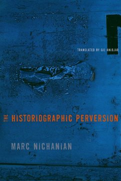 The Historiographic Perversion (eBook, ePUB) - Nichanian, Marc