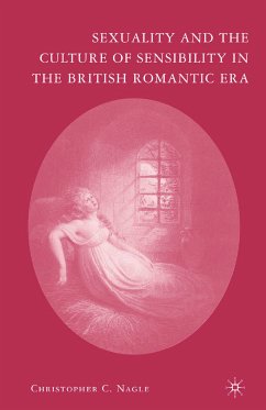 Sexuality and the Culture of Sensibility in the British Romantic Era (eBook, PDF) - Nagle, C.