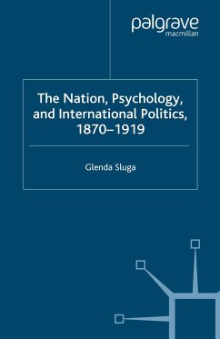 Nation, Psychology, and International Politics, 1870-1919 (eBook, PDF) - Sluga, G.