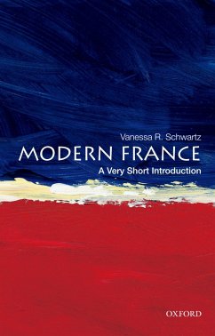 Modern France: A Very Short Introduction (eBook, ePUB) - Schwartz, Vanessa R.