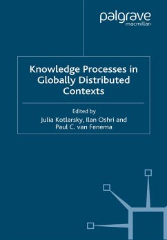Knowledge Processes in Globally Distributed Contexts (eBook, PDF) - Kotlarsky, J.; Oshri, I.; Fenema, P. Van; Loparo, Kenneth A.
