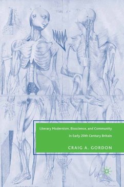 Literary Modernism, Bioscience, and Community in Early 20th Century Britain (eBook, PDF) - Gordon, C.