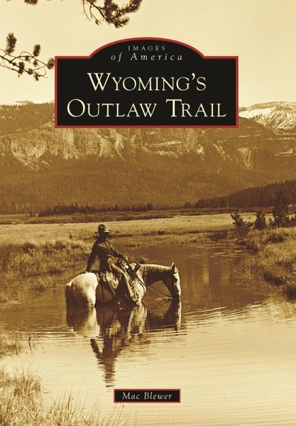 Wyoming's Outlaw Trail (eBook, ePUB) Wyoming's Outlaw Trail (eBook, ePUB)
