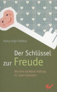 Der Schlüssel zur Freude - DeMoss, Nancy Leigh