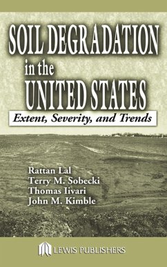 Soil Degradation in the United States (eBook, PDF) - Lal, Rattan; Iivari, Thomas; Kimble, John M.