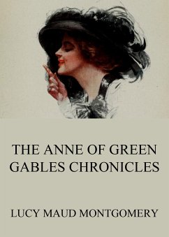 The Anne of Green Gables Chronicles (eBook, ePUB) - Montgomery, Lucy Maud