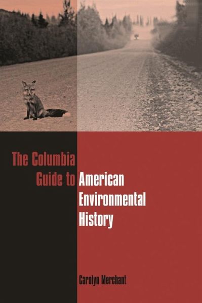 The Columbia Guide to American Environmental History (eBook, ePUB) The Columbia Guide to American Environmental History (eBook, ePUB)