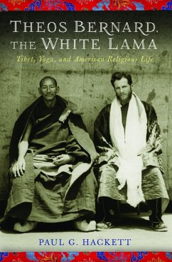 Theos Bernard, the White Lama (eBook, ePUB) - Hackett, Paul