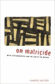 On Matricide (eBook, ePUB) On Matricide (eBook, ePUB)