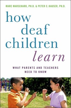 How Deaf Children Learn (eBook, ePUB) - Marschark, Marc; Hauser, Peter C.