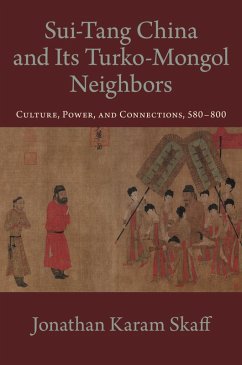 Sui-Tang China and Its Turko-Mongol Neighbors (eBook, ePUB) - Skaff, Jonathan Karam