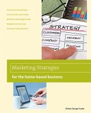 Marketing Strategies for the Home-based Business (eBook, PDF)