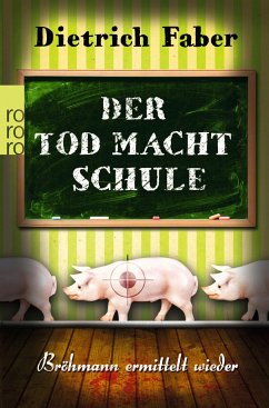Der Tod macht Schule / Henning Bröhmann Bd.2 - Faber, Dietrich