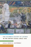 The Columbia History of Latinos in the United States Since 1960 (eBook, ePUB)