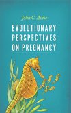 Evolutionary Perspectives on Pregnancy (eBook, ePUB)