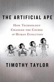 The Artificial Ape (eBook, ePUB) The Artificial Ape (eBook, ePUB)