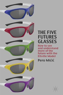 The Five Futures Glasses (eBook, PDF) - Micic, P.