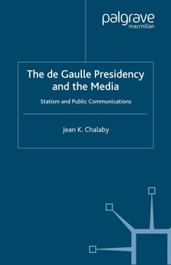The de Gaulle Presidency and the Media (eBook, PDF) - Chalaby, J.