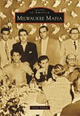 Milwaukee Mafia (eBook, ePUB)