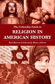 The Columbia Guide to Religion in American History (eBook, ePUB)