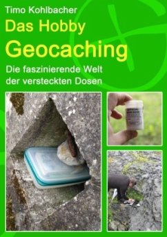Das Hobby Geocaching - Kohlbacher, Timo