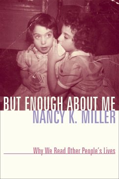 But Enough About Me (eBook, ePUB) - Miller, Nancy K.