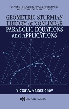 Geometric Sturmian Theory of Nonlinear Parabolic Equations and Applications (eBook, PDF) - Galaktionov, Victor A.