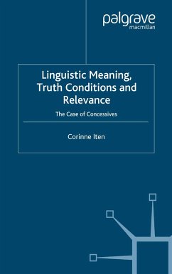 Linguistic Meaning, Truth Conditions and Relevance (eBook, PDF) - Iten, C.