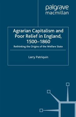 Agrarian Capitalism and Poor Relief in England, 1500-1860 (eBook, PDF) - Patriquin, Larry