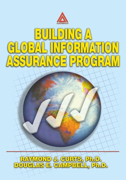 Building A Global Information Assurance Program (eBook, PDF) Building A Global Information Assurance Program (eBook, PDF)