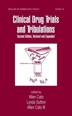 Clinical Drug Trials and Tribulations, Revised and Expanded (eBook, PDF) - Cato, Allen; Sutton, Allen; Cato III, Allen