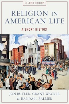 Religion in American Life (eBook, ePUB) - Butler, Jon; Wacker, Grant; Balmer, Randall