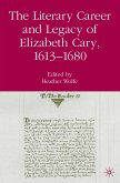 The Literary Career and Legacy of Elizabeth Cary, 1613-1680 (eBook, PDF)