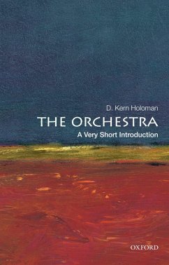 The Orchestra: A Very Short Introduction (eBook, PDF) - Holoman, D. Kern