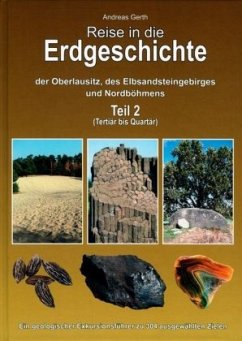 Reise in die Erdgeschichte der Oberlausitz, des Elbsandsteingebirges und Nordböhmens - Gerth, Andreas