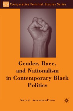 Gender, Race, and Nationalism in Contemporary Black Politics (eBook, PDF) - Alexander-Floyd, N.