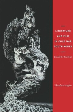 Literature and Film in Cold War South Korea (eBook, ePUB) - Hughes, Theodore