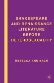 Shakespeare and Renaissance Literature before Heterosexuality (eBook, PDF)