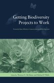 Getting Biodiversity Projects to Work (eBook, ePUB) Getting Biodiversity Projects to Work (eBook, ePUB)