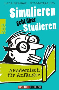 Simulieren geht über Studieren - Greiner, Lena;Ott, Friederike