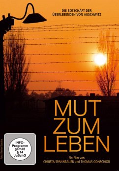 Mut zum Leben - Die Botschaft der Überlebenden von Auschwitz