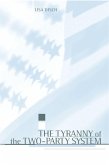 The Tyranny of the Two-Party System (eBook, ePUB)