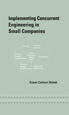 Implementing Concurrent Engineering in Small Companies (eBook, PDF) - Skalak, Susan