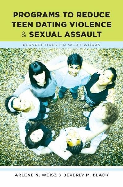 Programs to Reduce Teen Dating Violence and Sexual Assault (eBook, ePUB) Programs to Reduce Teen Dating Violence and Sexual Assault (eBook, ePUB)