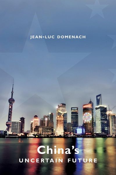 China's Uncertain Future (eBook, ePUB) China's Uncertain Future (eBook, ePUB)