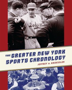 The Greater New York Sports Chronology (eBook, ePUB) - Kroessler, Jeffrey
