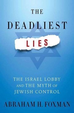 The Deadliest Lies (eBook, ePUB) - Foxman, Abraham H.