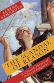 The Scandal of Reason (eBook, ePUB) The Scandal of Reason (eBook, ePUB)