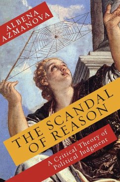 The Scandal of Reason (eBook, ePUB) - Azmanova, Albena