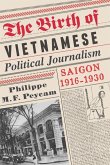 The Birth of Vietnamese Political Journalism (eBook, ePUB)